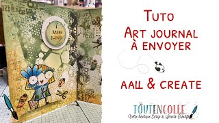 Tuto Art Journal à envoyer avec AALL amp Create [upl. by Ydnerb]