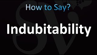 How to Pronounce Indubitably Correctly [upl. by Nelra]