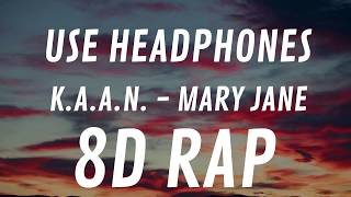 KAAN  Mary Jane 8D Audio [upl. by Neirol]