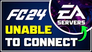 How To Fix FC 24 Unable To Connect To EA SERVERS Error  Solve ALL Connectivity Issues [upl. by Cerelly576]