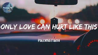 Paloma Faith  Only Love Can Hurt Like This Lyrics Ali Gatie Humble Hey [upl. by Egrog]