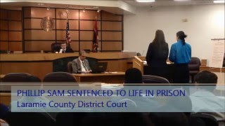 Cheyenne Teen Phillip Sam Sentenced to Life [upl. by Ji]