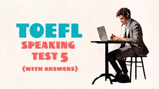 TOEFL SPEAKING PRACTICE TEST 5  NEW 2024 with answers [upl. by Brass]