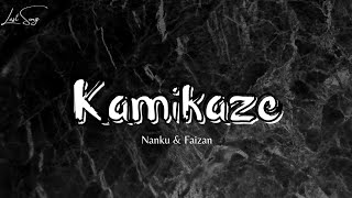 Kamikaze Lyrics  Nanku  Faizan  LastSongOnly [upl. by Yttap]