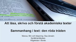 6 Att läsa skriva och förstå akademiska texter Sammanhang i text  den röda tråden [upl. by Lhary]