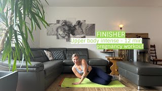 FINISHER ⎮ Upper body intense  12 min ⎮ pregnancy workout [upl. by Akinod]