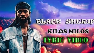 Black Sherif  Kilos Milos Official Lyrics [upl. by Hoffarth]