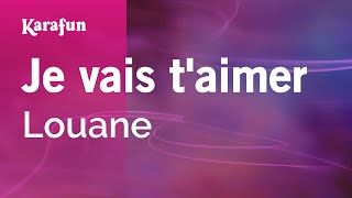 Je vais taimer  Louane  Karaoke Version  KaraFun [upl. by Ciri]