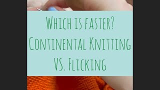 Continental Knitting Vs Flicking  Which is Faster [upl. by Anippesuig]