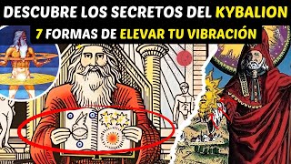 7 Principios Ancestrales para Elevar tu Vibración Kybalion [upl. by Canica688]