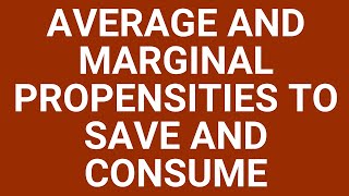 Average and marginal propensities to save and consume [upl. by Seebeck]