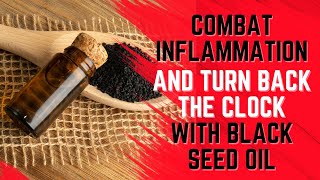 Science Says Black Seed Oil Can Help You Fight Inflammation Naturally Human Studies [upl. by Nodnek]