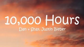 Dan  Shay Justin Bieber  10000 Hours Lyrics [upl. by Bully965]