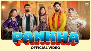 PANKHA  Harsh Gahlot Nandini Sharma Arti Rai Shiva Ch Anjali Raghav Ankur R new Haryanvi Song [upl. by Elokkin652]