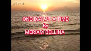 Song One Day At A Time Lyrics video Artist Meriam Bellina christiansong 821 [upl. by Ettezil]