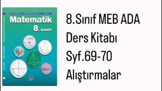 8SINIF MEB ADA MATEMATİK DERS KİTABI S6970 ALIŞTIRMALAR [upl. by Ahsaten414]