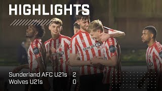 Four Wins In A Row  Sunderland AFC U21s 2  0 Wolves U21s  Premier League Cup [upl. by Rimidalv]