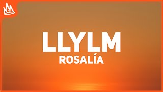 ROSALÍA  LLYLM Letra  Lyrics [upl. by Gnuhn]