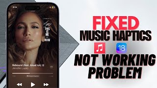 7 Tips to Fix iOS 18 Music Haptics Not Working on iPhone [upl. by Pam]