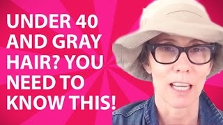 Under 40 and Growing Gray Hair What You Need To Know Ep 11 [upl. by Becka]