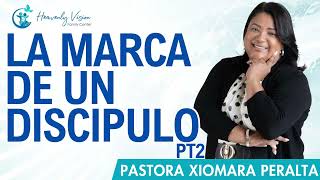 La Marca de un dicipulo  Pastora Xiomara Peralta [upl. by Thacher42]