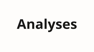 How to pronounce Analyses [upl. by Goldner336]