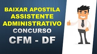 BAIXAR APOSTILA Concurso CFMDF  ASSISTENTE ADMINISTRATIVO [upl. by Sadirah687]