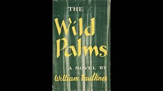 quotThe Wild Palmsquot By William Faulkner [upl. by Sibylla852]