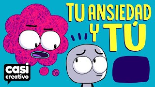 Tu ansiedad y tú  Casi Creativo [upl. by Barbi]