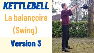 Swing Kettlebell le mouvement de la balançoire version n°3 [upl. by Vescuso]