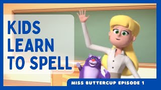 KIDS LEARN TO SPELL FUN WITH MISS BUTTERCUP EPISODE 1 [upl. by Torbert]