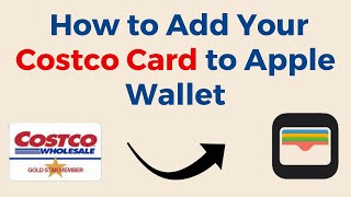 How to Add Your Costco Card to Apple Wallet [upl. by Nnagem797]