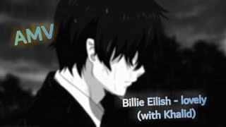 Amv sad On a song  Billie Eilish  lovely with Khalid 💔 [upl. by Epul]