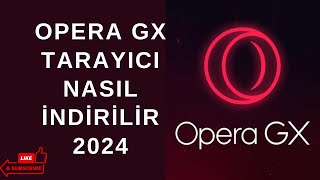 OPERA GX NASIL İNDİRİLİR VE KURULUR 2024 operagx [upl. by Dionne]