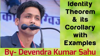 Identity TheoremRouche TheoremOpen Mapping Theorem1Identity Theorem and its Corollary with Ex [upl. by Soisinoid]