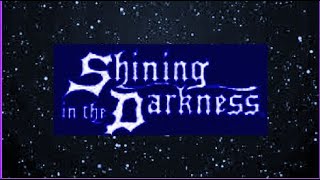 Shining in The Darkness Part 1 The Beginning [upl. by Laraine]