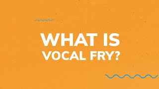 What is vocal fry [upl. by Niamrahc50]