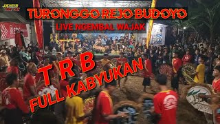 TRB FULL KABYUKAN‼️Turonggo Rejo Budoyo Live Ngembal Wajak❗ [upl. by Mushro788]