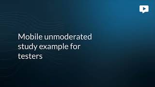 Mobile unmoderated study example for testers  Userlytics [upl. by Enixam]