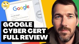 Is Googles Cybersecurity Certification Worth It Deep Dive amp Honest Review [upl. by Collis]