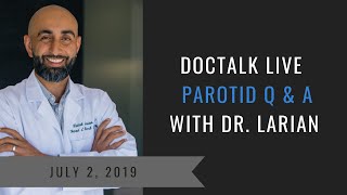 Parotid amp Salivary Gland FAQs  Dr Babak Larian July 2019 Facebook Live [upl. by Kolnos988]