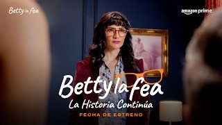 Betty la fea la historia continúa  Fecha de estreno I Prime Video [upl. by Gunter]