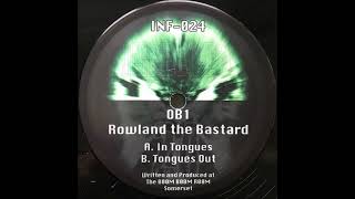 Rowland The Bastard amp OB1  Tongues Out B INF024 [upl. by Ellocin]