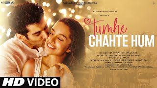 Tumhe Chahte Hum  New Song 2022  Romantic Songs  Hindi Song  Aditya Roy Kapoor Shraddha Kapoor [upl. by Xel]