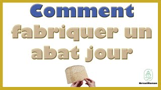 Comment fabriquer un abat jour [upl. by Pinkham]