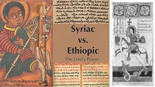 Syriac Aramaic vs Ethiopic Comparing two ancient Semitic languages with the Lords Prayer [upl. by Dal]