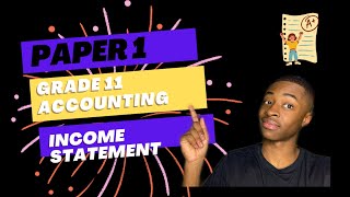 Grade 11 Accounting  November 2022 Paper 1  Income Statement [upl. by Hovey]