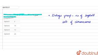 The number of linkage groups in a cell having 10 pairs of chromosomes are [upl. by Ulrikaumeko]