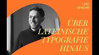 Über lateinische Typografie hinaus – mit Liad Shadmi [upl. by Nyroc]