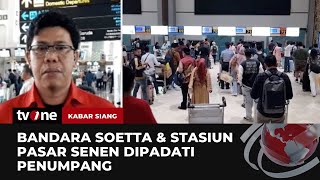 Situasi Terkini Stasiun Pasar Senen amp Bandara Soetta Dipadati Penumpang  Kabar Siang tvOne [upl. by Cowley]